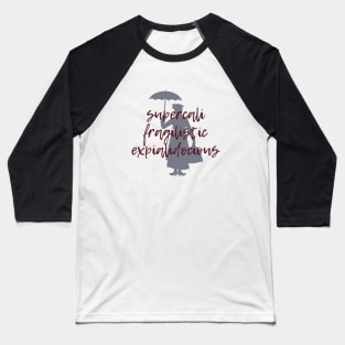 supercalifragilisticexpialidocious Baseball T-Shirt